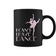 I Have Dance I Can't Elegant Dancer Coffee Mug
