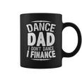 Dance Dad I Don't Dance I Finance Coffee Mug
