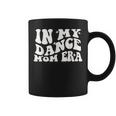 In My Dance Mom Era Groovy Dance Lover Dancer Mama Womens Coffee Mug