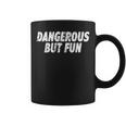 Dangerous But Fun Vintage Coffee Mug