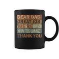 Dear Dad Great Job We're Awesome Thank You Vintage Father Coffee Mug