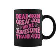 Dear Mom Great Job We're Awesome Thank Groovy Mother's Day Coffee Mug