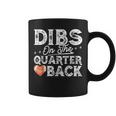 Dibs On The Quarterback Football Girlfriend Coffee Mug