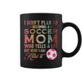 I Didn't Plan On Becoming A Soccer Mom Mother's Day Coffee Mug