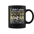 I Didn't Plan On Becoming A Soccer Mom Who Yells A Lot Mothe Coffee Mug
