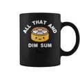All That And Dim Sum Dim Sum Food Coffee Mug