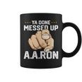 You Done Messed Up AaronSchool Men Coffee Mug