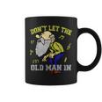 Don't Let The Old Man In Old Man Father's Day Coffee Mug