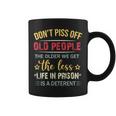 Don't Piss Off Old People Coffee Mug
