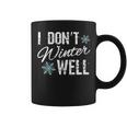 I Don't Winter Well For Who Like Warm Weather Coffee Mug