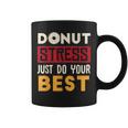 Donut Stress Just Do Your Best Teacher & Testing Day Coffee Mug