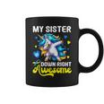 Down Syndrome Sister Awareness Day Down Right Awesome Sister Coffee Mug