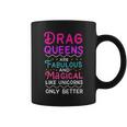 Drag Queen For Drag Performer Drag Queen Community Coffee Mug