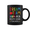 Dream Team Aka Eighth Grade Teacher Back To School Coffee Mug