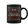 Due To Inflation Ugly Christmas Sweater Holiday Party Coffee Mug