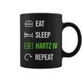 Eat Sleep Hartz 4 Repeat Tassen