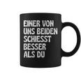 Eine Von Uns Beiden Schiesst Besser Als Du Schiestsport Tassen