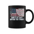 How Else Can I Offend You Today Unvaccinated Conservative Coffee Mug