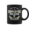Employee Of The Month 6 Months Straight Fun Work From Home Coffee Mug