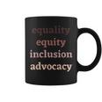 Equality Equity Inclusion Advocacy Protest Rally Activism Coffee Mug