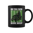 Do You Even Mow Bro Lawn Mower Tractor Mowing Dad Men Coffee Mug