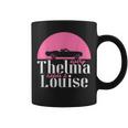 Every Thelma Needs A Louise Bestfriends Coffee Mug