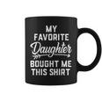 My Favorite Daughter Bought Me This Mom Dad Coffee Mug