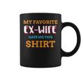 My Favorite Ex-Wife Gave Me This Coffee Mug