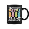 My Favorite Peeps Call Me Brother Dad Dada &Bunny Easter Coffee Mug