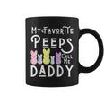 My Favorite Peeps Call Me Daddy Dad Easter Basket Stuffer Coffee Mug