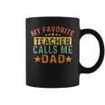 My Favorite Teacher Calls Me Dad Father's Day Family Vintage Coffee Mug