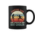 Fencing Dad Like A Regular Dad But Cooler Fencing Father Coffee Mug