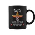 Fiesta Like Theres No MananaCinco De Mayo Coffee Mug