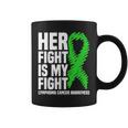 Her Fight My Fight Green Ribbon Lymphoma Cancer Awareness Coffee Mug