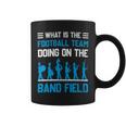 What Is The Football Team Doing On The Marching Band Field Coffee Mug