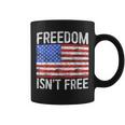 Freedom Isn't Free Fourth Of July Coffee Mug