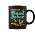 Friends Don't Let Friends Bowl Sober Bowling And Beer Coffee Mug