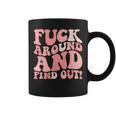Fuck Around And Find Out Women's F Around Find Out Fafo Coffee Mug