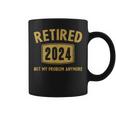 2024 Retirement Not My Problem Newly Retired Coffee Mug