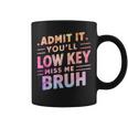 Admit It You'll Low Key Miss Me Bruh Teacher For Him Coffee Mug