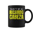 Joke Pun Gag Spanish Don't Be A Richard Cranium Coffee Mug