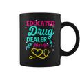 Quote Educated Drug Dealer Nurse Vintage Coffee Mug