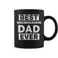 Wakeboarding Dad Best Wakeboarding Dad Ever Coffee Mug