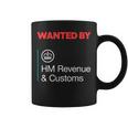 Wanted By Hm Revenue And Customs Coffee Mug