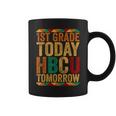 Future Hbcu College Student 1St Grade Today Hbcu Tomorrow Coffee Mug