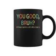 You Good Bruh Therapy Support Mental Health Awareness Month Coffee Mug