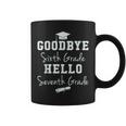Goodbye 6Th Grade Hello 7Th Grade Graduation Students Coffee Mug
