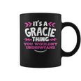 Gracie Personalized It's A Gracie Thing Custom Coffee Mug