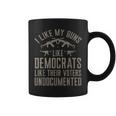 I Like My Guns Like Democrats Like Their Voters Undocumented Coffee Mug