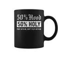 Half Hood Half Holy 50 Per Cent Christian Theme Coffee Mug